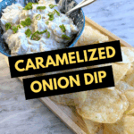 Caramelized onion dip.