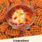 sweet potato fries with pepper jelly and cream cheese dip 3 ingredients