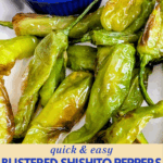 blistered shishito peppers with creamy sriracha mayo dipping sauce, easy and quick snack or appetizer.