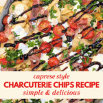 crispy charcuterie chips with cherry tomatoes and fresh herbs