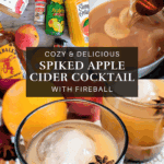 A four-panel collage detailing the ingredients (apple juice, spices, lemon juice, Fireball) and two finished drink variations: a hot toddy and an iced cocktail garnished with star anise and a large ice cube. Text overlay reads: "Cozy & Delicious Spiked Apple Cider Cocktail with Fireball."