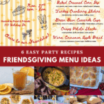A festive party invitation and recipe collage. The top half is an invitation with handwritten text that reads "Welcome to Friendsgiving," listing the date, time, and host information, followed by the "Friendsgiving Menu" listing six recipes. The bottom half is a photo collage showing the six menu items: a mug of apple cider, a baked corn dip, Turkey Cranberry Sliders in a dish, Green Bean Casserole Cups, Crispy Potato Stacks on skewers, and small loaves of Warm Cinnamon Apple Bread. The text reads "6 EASY PARTY RECIPES, FRIENDSGIVING MENU IDEAS."