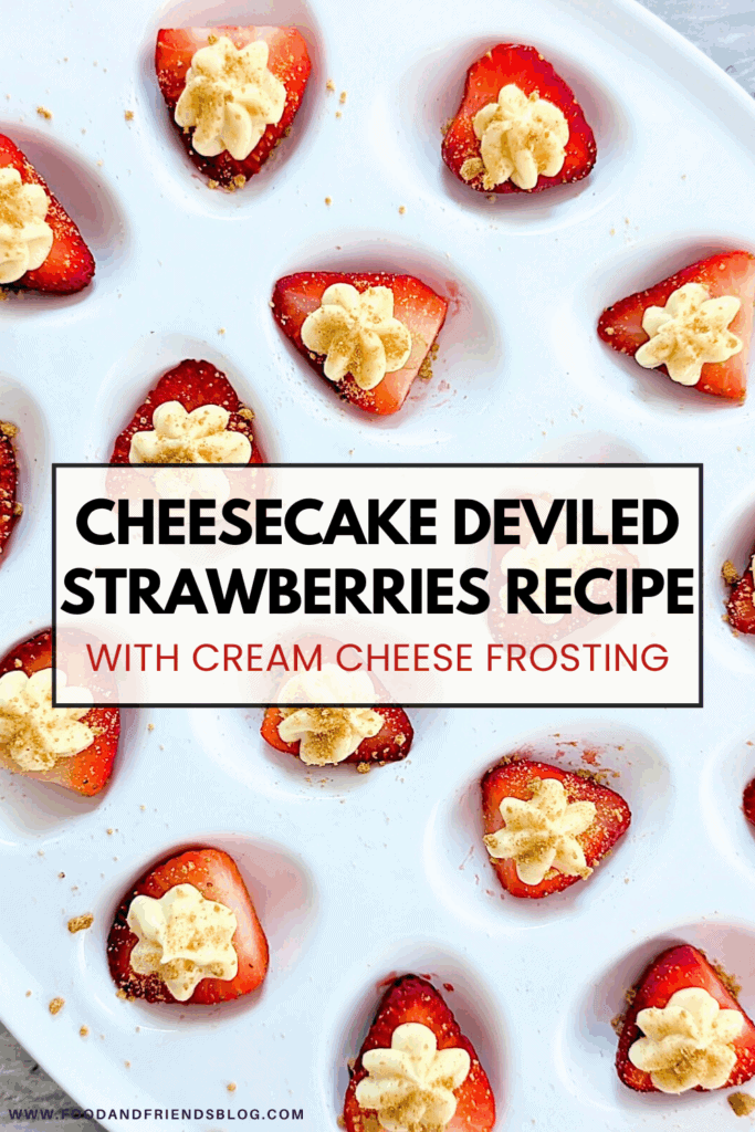 overhead shot of strawberries on a platter and text overlay that says Cheesecake Deviled Strawberries Recipe with cream cheese frosting 