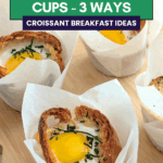 Pinterest pin with text “How to Make Croissant Egg Cups – 3 Ways” showing homemade croissant egg cups baked with eggs in flaky croissants.